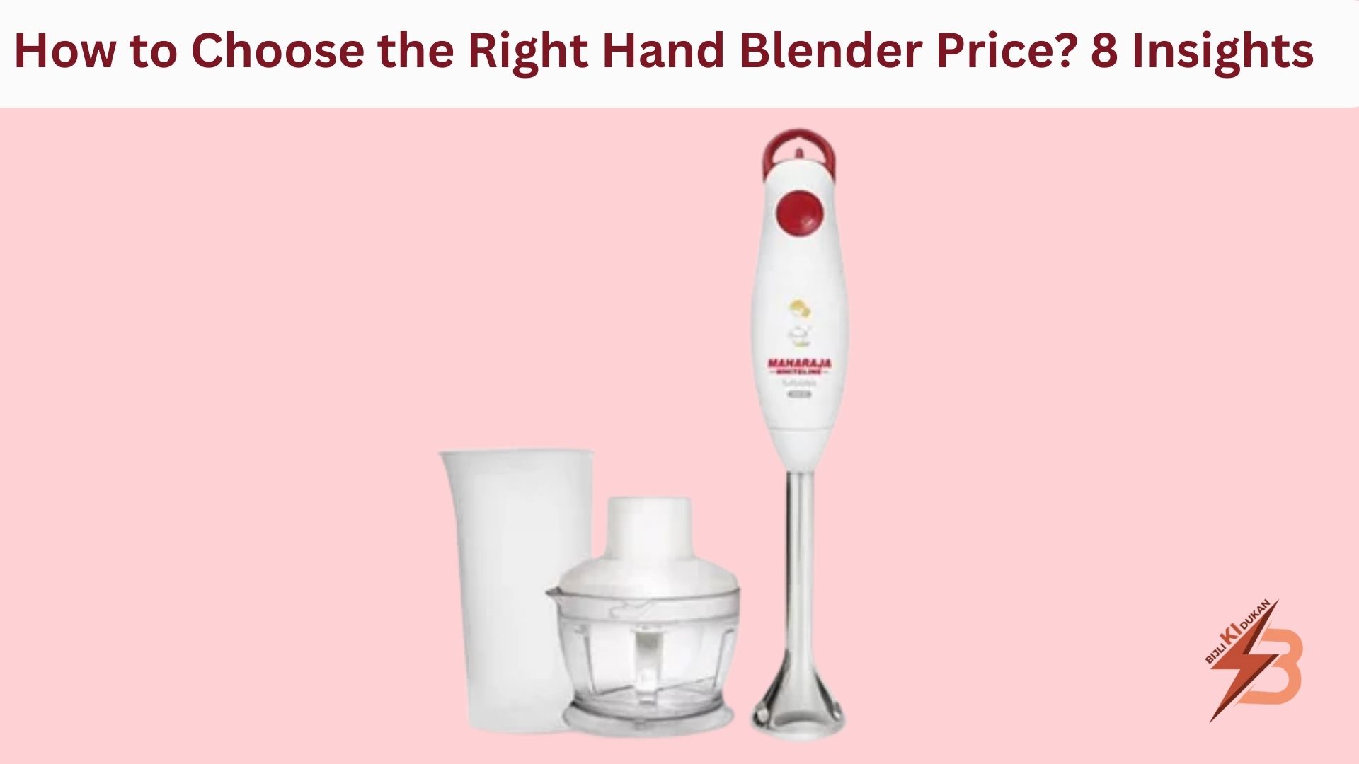 How to Choose the Right Hand Blender Price 8 Insights