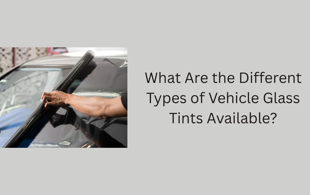 Vehicle Glass Tinting